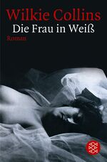ISBN 9783596125326: Die Frau in Weiß. Roman. Aus dem Englischen übertragen von Arno Schmidt. Originaltitel: The Woman in White, 1860. - (=Fischer 12532 : Bibliothek der klassischen Abenteuerromane´).