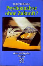 ISBN 9783596126354: Psychoanalyse ohne Zukunft?