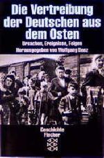 ISBN 9783596127849: Die Vertreibung der Deutschen aus dem Osten - Ursachen, Ereignisse, Folgen