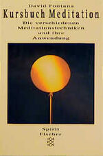 ISBN 9783596130986: Kursbuch Meditation - Die verschiedenen Meditationstechniken und ihre Anwendung