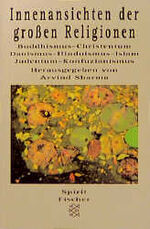 Innenansichten der grossen Religionen - Buddhismus - Christentum - Daoismus - Hinduismus - Islam - Judentum - Konfuzianismus