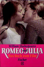 ISBN 9783596137305: William Shakespeares Romeo und Julia - Das Buch zum Film