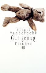 Birgit Vanderbeke: Gut genug : Erzählung Birgit Vanderbeke: Gut genug : Erzählung