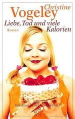 ISBN 9783596140015: Liebe, Tod und viele Kalorien – Roman