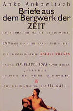 ISBN 9783596140954: Briefe aus dem Bergwerk der Zeit., Hysterien des Alltags: 1.-30. Lieferung.