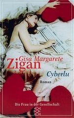 ISBN 9783596141722: Cyberlu (Die Frau in der Gesellschaft) Zigan, Gisa M