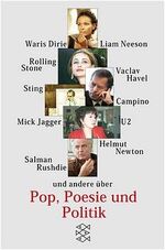 ISBN 9783596148240: Pop, Poesie und Politik - Waris Dirie, Liam Neeson, Salman Rushdie, Vaclav Havel, U2 und Pop, Poesie und Politik