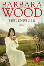 Barbara Wood: Seelenfeuer