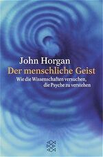 ISBN 9783596151394: Der menschliche Geist - Wie die Wissenschaft versucht, die Psyche zu verstehen