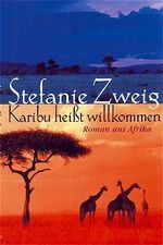 ISBN 9783596152452: Karibu heißt willkommen - Roman aus Afrika (noch eingeschweißt)