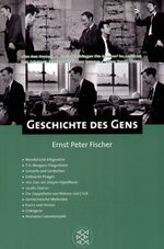 ISBN 9783596153633: Fischer, E: Geschichte des Gens von Fischer, Ernst P.