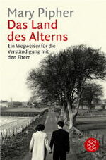 Das Land des Alters - ein Wegweiser für die Verständigung mit den Eltern