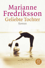 ISBN 9783596156177: Geliebte Tochter - Roman. Bestseller (Schwed. Originaltitel war: Älskade Barn )