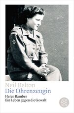 ISBN 9783596156535: Die Ohrenzeugin Helen Bamber. Ein Leben gegen die Gewalt