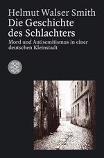 Die Geschichte des Schlachters - Mord und Antisemitismus in einer deutschen Kleinstadt