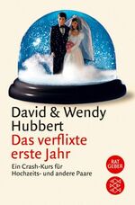 ISBN 9783596158249: Das verflixte erste Jahr - Ein Crash-Kurs für Hochzeits- und andere Paare