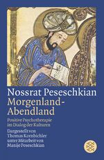 ISBN 9783596158614: Nossrat Peseschkian. Morgenland - Abendland - Positive Psychotherapie im Dialog der Kulturen