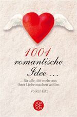 ISBN 9783596159079: 1001 romantische Idee... für alle, die mehr aus ihrer Liebe machen wollen