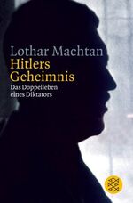 ISBN 9783596159277: Hitlers Geheimnis - Das Doppelleben eines Diktators