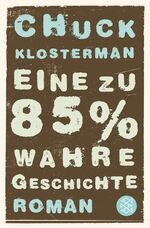 ISBN 9783596165216: Eine zu 85% wahre Geschichte: Roman