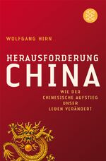 ISBN 9783596166084: Herausforderung China - Wie der chinesische Aufstieg unser Leben verändert  (a)