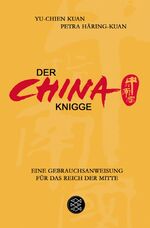 ISBN 9783596166848: Der China-Knigge - Eine Gebrauchsanweisung für das Reich der Mitte