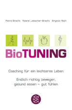 ISBN 9783596168781: BioTUNING - Coaching für ein leichteres Leben Endlich richtig bewegen, gesund essen - gut fühlen!