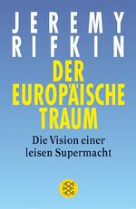 ISBN 9783596169702: Der europäische Traum : die Vision einer leisen Supermacht. Aus dem Engl. von Hartmut Schickert / Fischer ; 16970