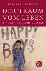 ISBN 9783596170869: Der Traum vom Leben - Eine afrikanische Odyssee