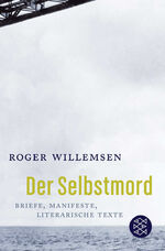 Roger Willemsen: Der Selbstmord - Briefe Roger Willemsen: Der Selbstmord - Briefe