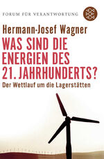 Was sind die Energien des 21. Jahrhunderts? – Der Wettlauf um die Lagerstätten