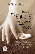 ISBN 9783596173389: Eine Perle für jeden Tag - Mehr Zeit für die wichtigen Dinge im Leben