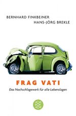 Frag Vati - Das Nachschlagewerk für alle Lebenslagen