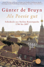 ISBN 9783596174881: Als Poesie gut - Schicksale aus Berlins Kunstepoche 1786 bis 1807 (Mängelexemplar)