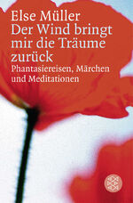 ISBN 9783596177820: Der Wind bringt mir die Träume zurück - Phantasiereisen, Märchen und Meditationen