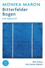 Monika Maron: Bitterfelder Bogen - Ein B Monika Maron: Bitterfelder Bogen - Ein B