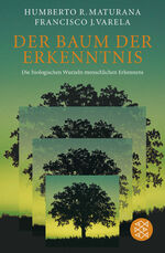 ISBN 9783596178551: Der Baum der Erkenntnis - Die biologischen Wurzeln menschlichen Erkennens