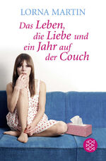 ISBN 9783596179244: Das Leben, die Liebe und ein Jahr auf der Couch - Der Roman meines Lebens