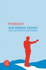 ISBN 9783596180233: Wir werden siegen! - Buch vom Ende des Kapitalismus