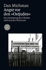 ISBN 9783596182084: Angst vor den "Ostjuden" - Die Entstehung der Ghettos während des Holocaust