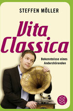 ISBN 9783596182923: Vita Classica - Bekenntnisse eines Andershörenden  -  SIGNIERT!!!