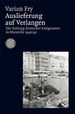 ISBN 9783596183760: Auslieferung auf Verlangen - Die Rettung deutscher Emigranten in Marseille 1940/41