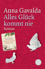 ISBN 9783596185009: Alles Glück kommt nie  (Originaltitel - La consolante)