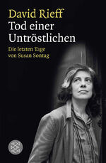 ISBN 9783596186624: Tod einer Untröstlichen - Die letzten Tage von Susan Sontag