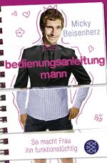 Micky Beisenherz: Bedienungsanleitung Ma Micky Beisenherz: Bedienungsanleitung Ma