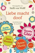 ISBN 9783596187102: Liebe macht doof - Geschichten durch die rosa Brille