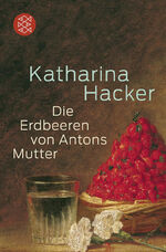 ISBN 9783596187638: Die Erdbeeren von Antons Mutter