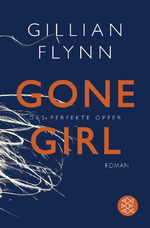 ISBN 9783596188789: Gone Girl - Das perfekte Opfer – Roman