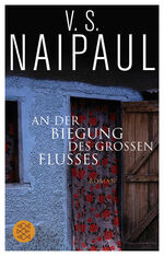 ISBN 9783596190164: An der Biegung des großen Flusses | Roman | V. S. Naipaul | Taschenbuch | 411 S. | Deutsch | 2012 | S. Fischer Verlag | EAN 9783596190164