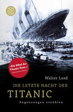 ISBN 9783596192694: Die letzte Nacht der Titanic / Augenzeugen erzählen / Walter Lord / Taschenbuch / 272 S. / Deutsch / 2011 / FISCHER Taschenbuch / EAN 9783596192694